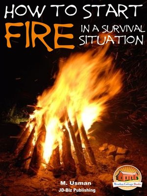 cover image of How to Start a Fire In a Survival Situation
